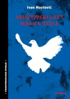 arhetipski svet nikole tesle ivan nastović