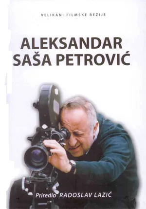 aleksandar saša petrović (velikani filmske režije) radoslav lazić