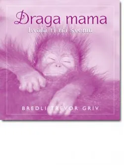 draga mama hvala ti na svemu bredli trevor griv