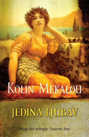 jedina ljubav drugi deo trilogije cezarove žene kolin mekalou
