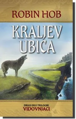 kraljev ubica drugi deo trilogije vidovnjaci robin hob