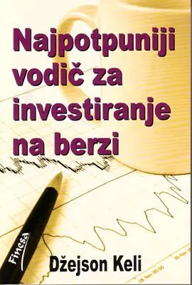 najpotpuniji vodič za investiranje na berzi džejson keli