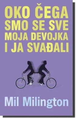 oko čega smo se sve moja devojka i ja svađali mil milington