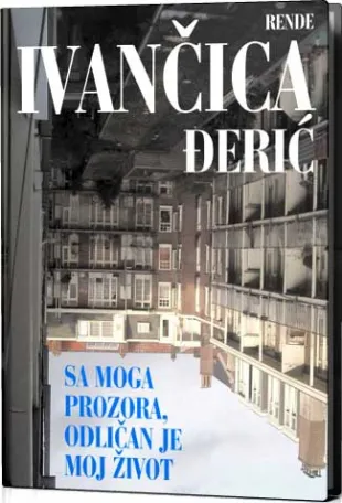 sa moga prozora, odličan je moj život ivančica đerić