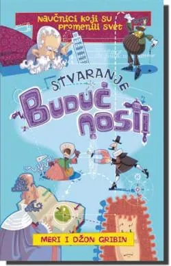 stvaranje budućnosti džon gribin meri