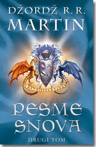 pesme snova retrospektiva drugi tom džordž r r martin