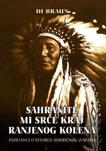 sahranite mi srce kraj ranjenog kolena di braun