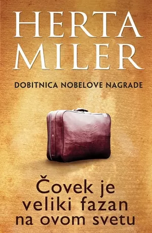 čovek je veliki fazan na ovom svetu herta miler