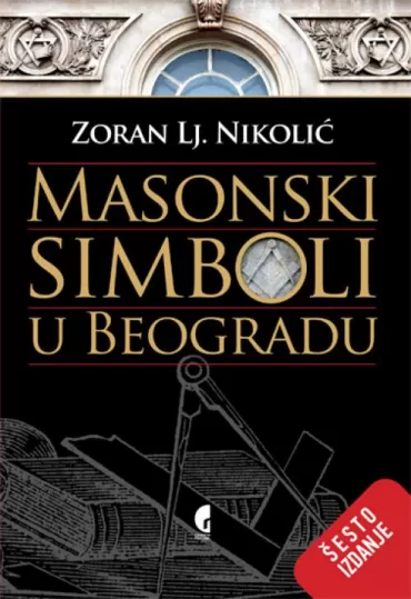 masonski simboli u beogradu zoran lj nikolić