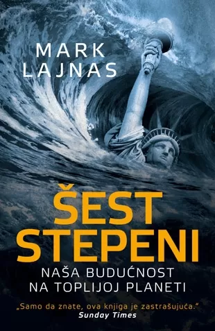šest stepeni naša budućnost na toplijoj planeti mark lajnas