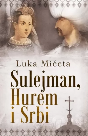 sulejman, hurem i srbi luka mičeta