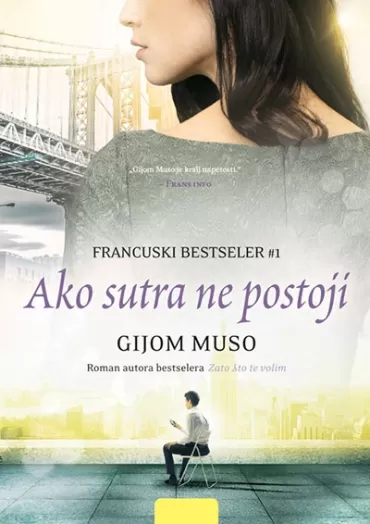 ako sutra ne postoji gijom muso