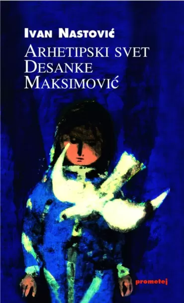 arhetipski svet desanke maksimović ivan nastović