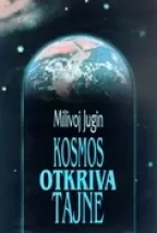 kosmos otkriva tajne milivoj jugin