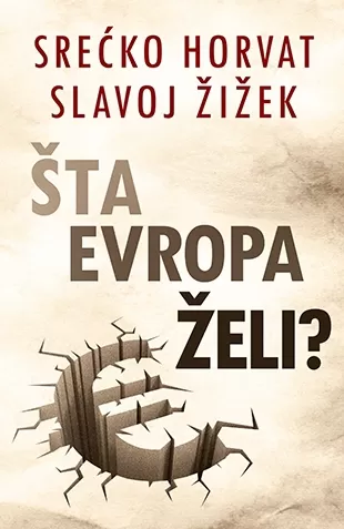 šta evropa želi slavoj žižek srećko horvat