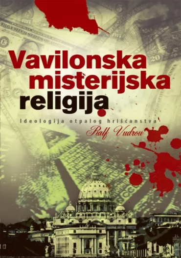 vavilonska misterijska religija ideologija otpalog hrišćanstva ralf vudrou