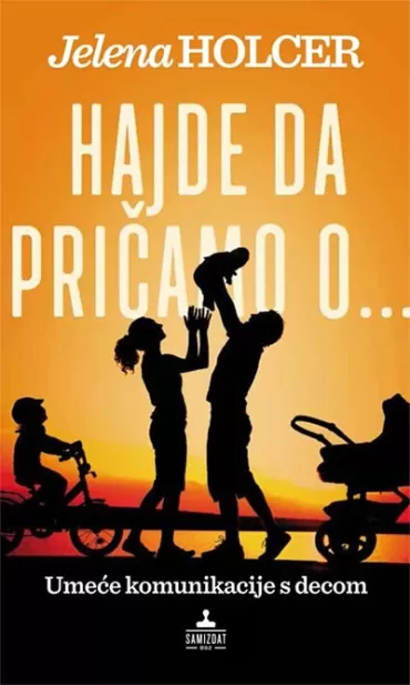 hajde da pričamo o umeće komunikacije s decom jelena holcer