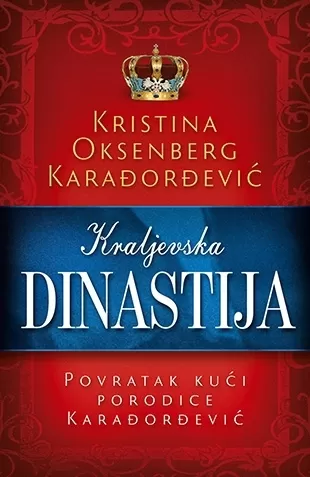 kraljevska dinastija povratak kući porodice karađorđević kristina oksenberg karađorđević