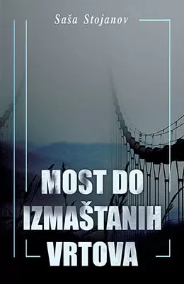most do izmaštanih vrtova saša stojanov