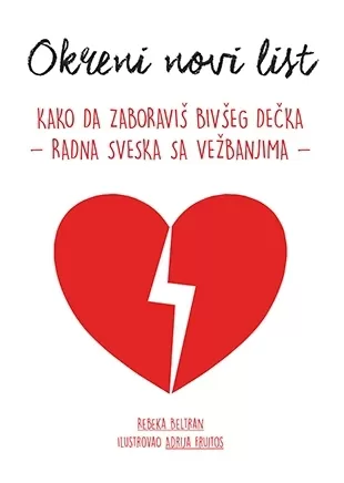 okreni novi list kako da zaboraviš bivšeg dečka radna sveska sa vežbanjima rebeka beltran