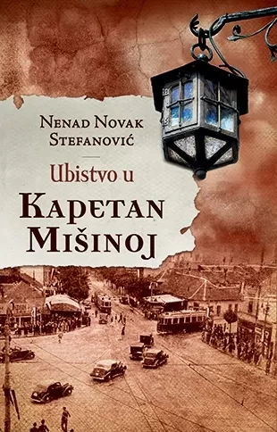 ubistvo u kapetan mišinoj nenad novak stefanović