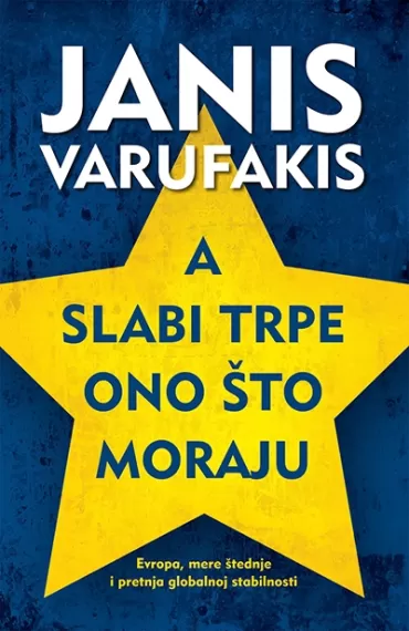 a slabi trpe ono što moraju janis varufakis