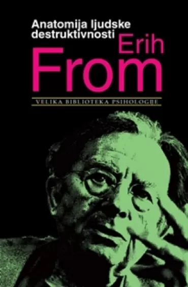 anatomija ljudske destruktivnosti erih from