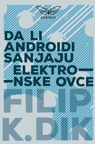 da li androidi sanjaju električne ovce filip k dik