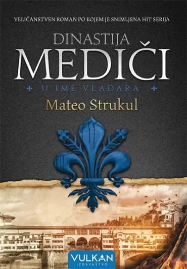 dinastija mediči u ime vladara mateo strukul