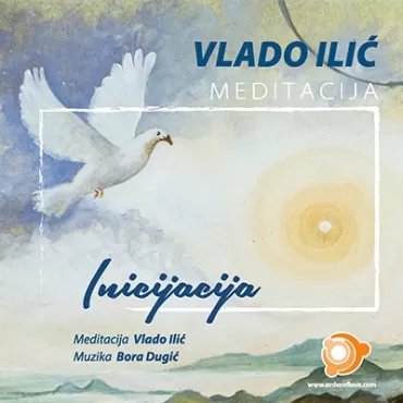 inicijacija, meditacija zvučna knjiga vlado ilić bora dugić