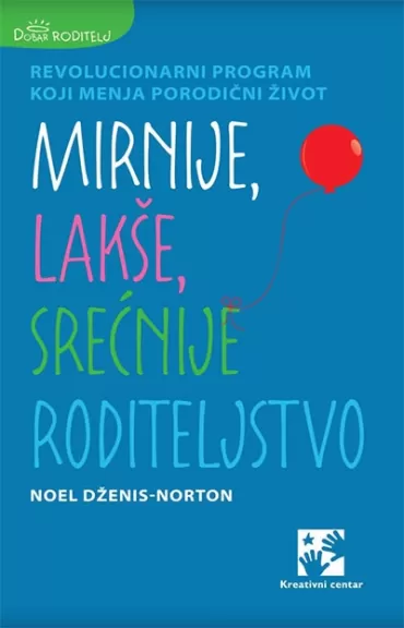 mirnije, lakše, srećnije roditeljstvo noel dženis norton