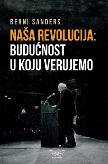 naša revolucija budućnost u koju verujemo berni sanders