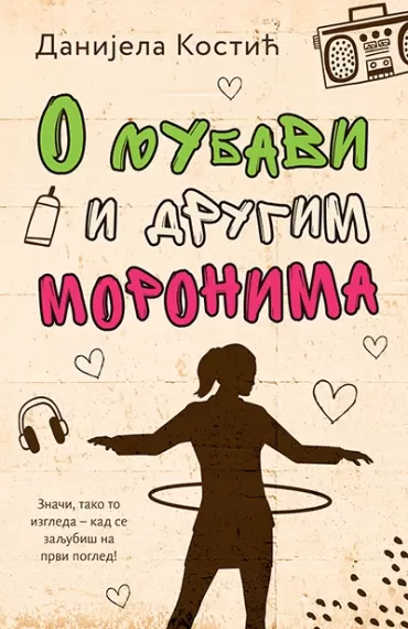 o ljubavi i drugim moronima danijela kostić