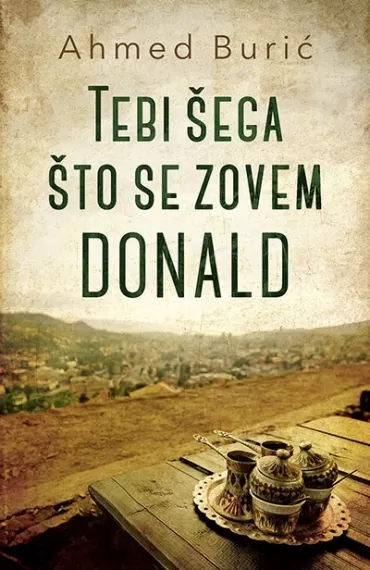 tebi šega što se zovem donald ahmed burić