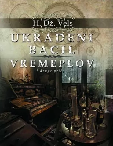 ukradeni bacil vremeplov i druge priče h dž vels