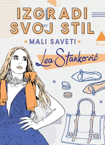 izgradi svoj stil mali saveti lea stanković lea stanković
