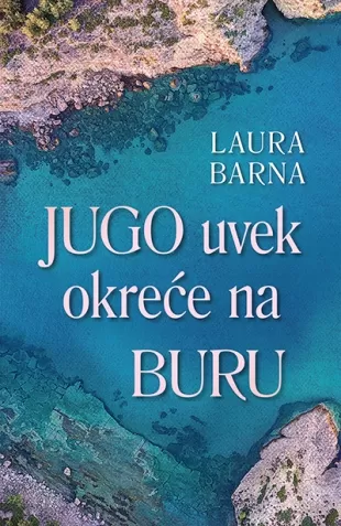 jugo uvek okreće na buru laura barna