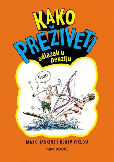 kako preživeti odlazak u penziju majk haskins klajv vičlou