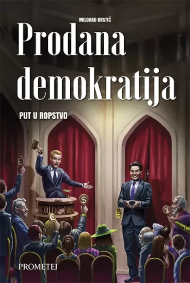 prodana demokratija put u ropstvo milorad krstić