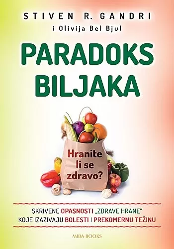 paradoks biljaka hranite li se zdravo stiven r gandri olivija bel bjul