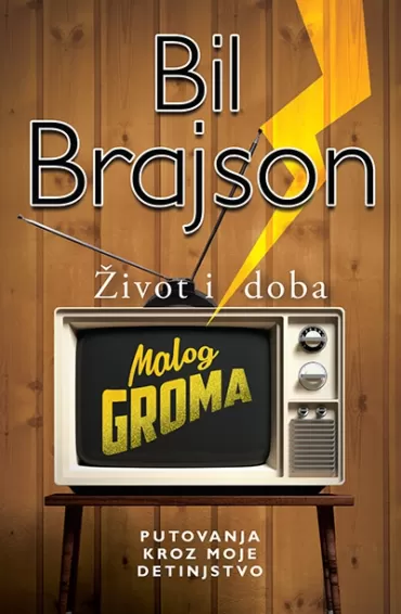 život i doba malog groma bil brajson