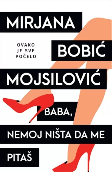 baba, nemoj ništa da me pitaš mirjana bobić mojsilović