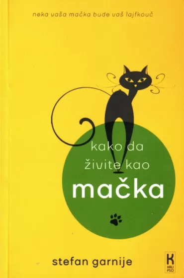kako da živite kao mačka stefan garnije