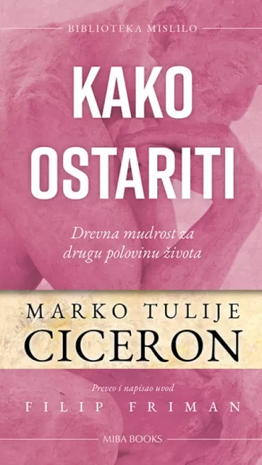 kako ostariti marko tulije ciceron