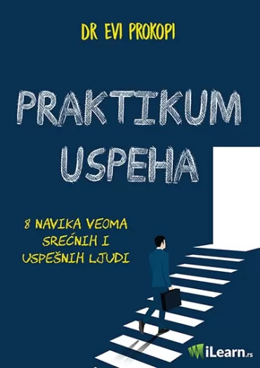 praktikum uspeha 8 navika veoma srećnih i uspešnih ljudi evi prokopi
