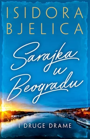 sarajka u beogradu i druge drame isidora bjelica