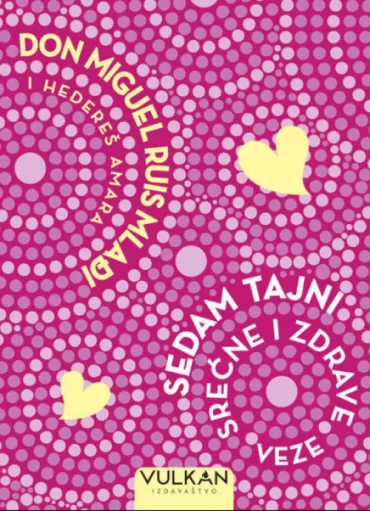 sedam tajni srećne i zdrave veze hedereš amara miguel ruis mlađi