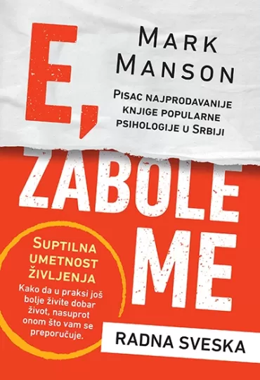 e, zabole me suptilna umetnost življenja radna sveska mark manson