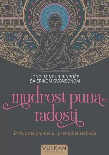 mudrost puna radosti jongi minđur rinpoče erikom svonsonom
