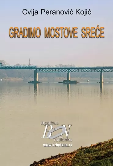 gradimo mostove sreće cvija peranović kojić
